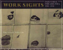 Work sights : industrial Philadelphia, 1890-1950 /