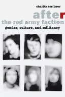 After the Red Army faction : gender, culture, and militancy /