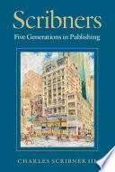 Scribners : five generations in publishing /