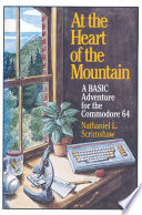 At the heart of the mountain : A BASIC adventure for the Commondore 64 /