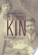 Claiming kin : confronting the history of an African American family /