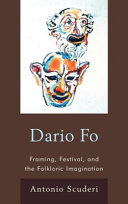 Dario Fo : framing, festival, and the folkloric imagination /