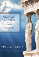 The earth, the temple, and the gods : Greek sacred architecture /