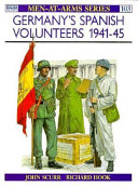 Germany's Spanish volunteers, 1941-45 : the Blue Division in Russia /