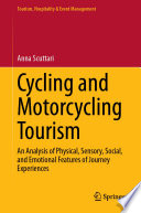 Cycling and Motorcycling Tourism : An Analysis of Physical, Sensory, Social, and Emotional Features of Journey Experiences /