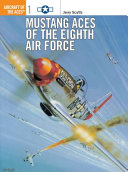 Mustang aces of the Eighth Air Force /
