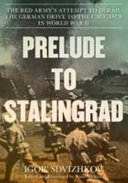 Prelude to Stalingrad : the Red Army's attempt to derail the German drive to the Caucasus in World War II /