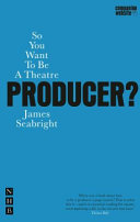 So you want to be a theatre producer? /