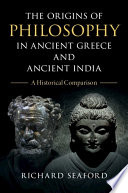 The origins of philosophy in ancient Greece and India : a historical comparison /