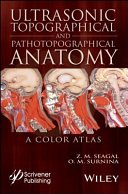 Ultrasonic topographical and pathotopographical anatomy : a color atlas /
