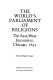 The World's Parliament of Religions : the East/West encounter, Chicago, 1893 /