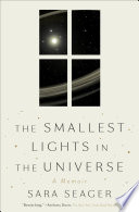 The smallest lights in the universe : a memoir /