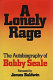 A lonely rage : the autobiography of Bobby Seale /