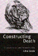 Constructing death : the sociology of dying and bereavement /
