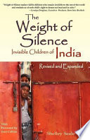 The weight of silence : invisible children of India /