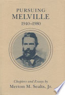 Pursuing Melville, 1940-1980 : chapters and essays /
