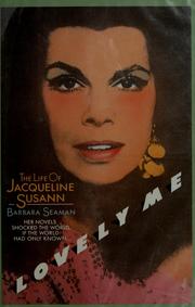 Lovely me : the life of Jacqueline Susann /