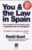You & the law in Spain : the complete and readable guide to Spanish law for foreigners /