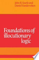 Foundations of illocutionary logic /