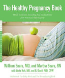 The healthy pregnancy book : month by month, everything you need to know from America's baby experts /