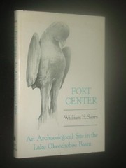 Fort Center : an archaeological site in the Lake Okeechobee Basin /