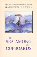 The sea among the cupboards : poems /