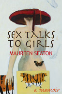 Sex talks to girls : a memoir /