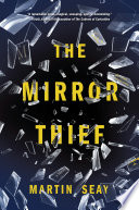 The mirror thief : a novel /