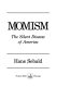Momism : the silent disease of America /