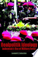 Realpolitik ideology : Indonesia's use of military force /