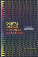 Digital design business practices : for graphic designers and their clients /
