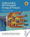 Understanding IBM workplace strategy & products : featuring Lotus workplace /