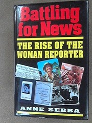 Battling for news : the rise of the woman reporter /