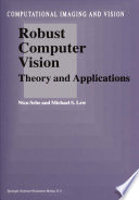 Robust computer vision : theory and applications /