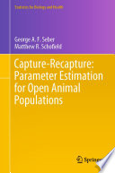 Capture-Recapture: Parameter Estimation for Open Animal Populations /