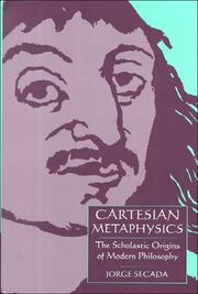 Cartesian metaphysics : the late scholastic origins of modern philosophy /