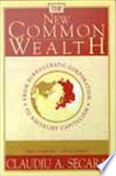 The new common wealth : from bureaucratic corporatism to socialist capitalism /