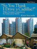 "So you think I drive a Cadillac?" : welfare recipients' perspectives on the system and its reform /