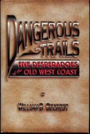 Dangerous trails : five desperadoes of the old West Coast /