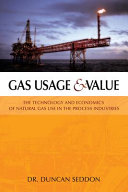 Gas usage & value : the technology and economics of natural gas use in the process industries /
