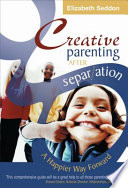 Creative parenting after separation /