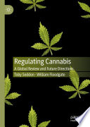 Regulating Cannabis : A Global Review and Future Directions /