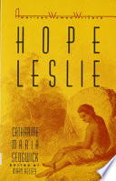 Hope Leslie, or, Early times in the Massachusetts /