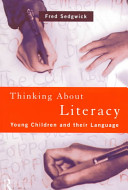 Thinking about literacy : young children and their language /