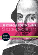 Resources for teaching Shakespeare 11-16 /