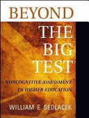Beyond the big test : noncognitive assessment in higher education /