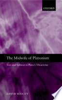 The midwife of Platonism : text and subtext in Plato's Theaetetus /