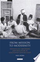 From mission to modernity evangelicals, reformers and education in nineteenth century Egypt /