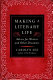 Making a literary life : advice for writers and other dreamers /