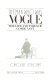 The man who was Vogue : the life and times of Conde Nast /